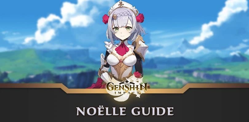Mengenal Noelle Genshin Impact: Kisah, Guide Lengkap, Best Team, dan Combo Andalan